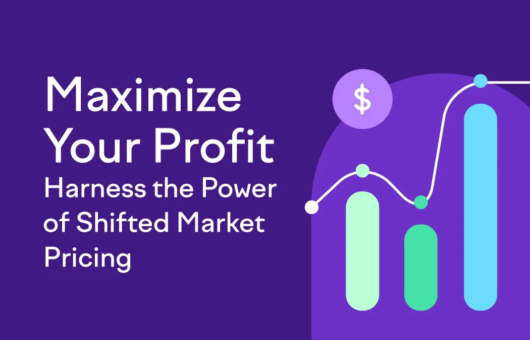 blog maximize your profit harness the power of shifted market pricing